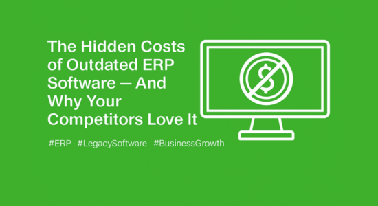 Costs of outdated ERP software and why your competitors love it